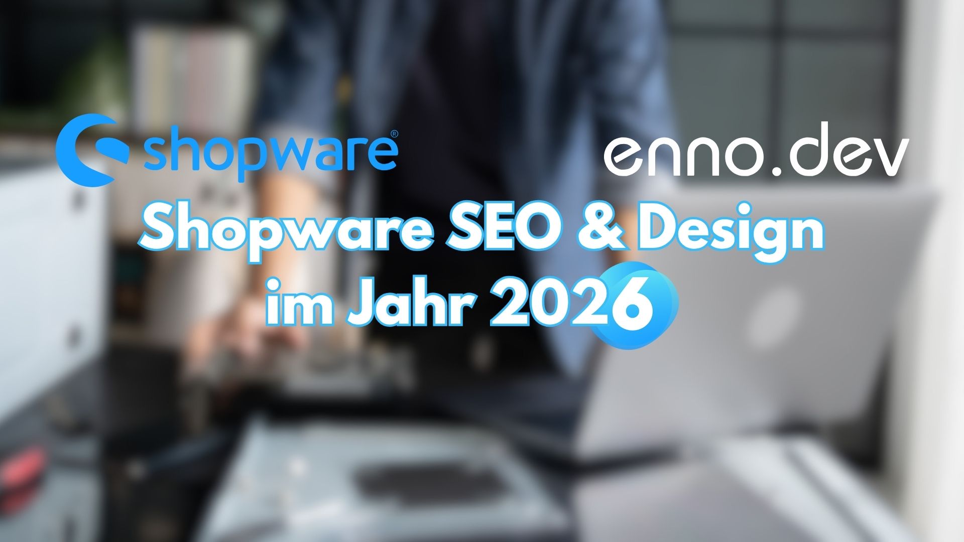 Shopware SEO & Design im Jahr 2026: Sichtbarkeit mit Agentic Commerce sichern