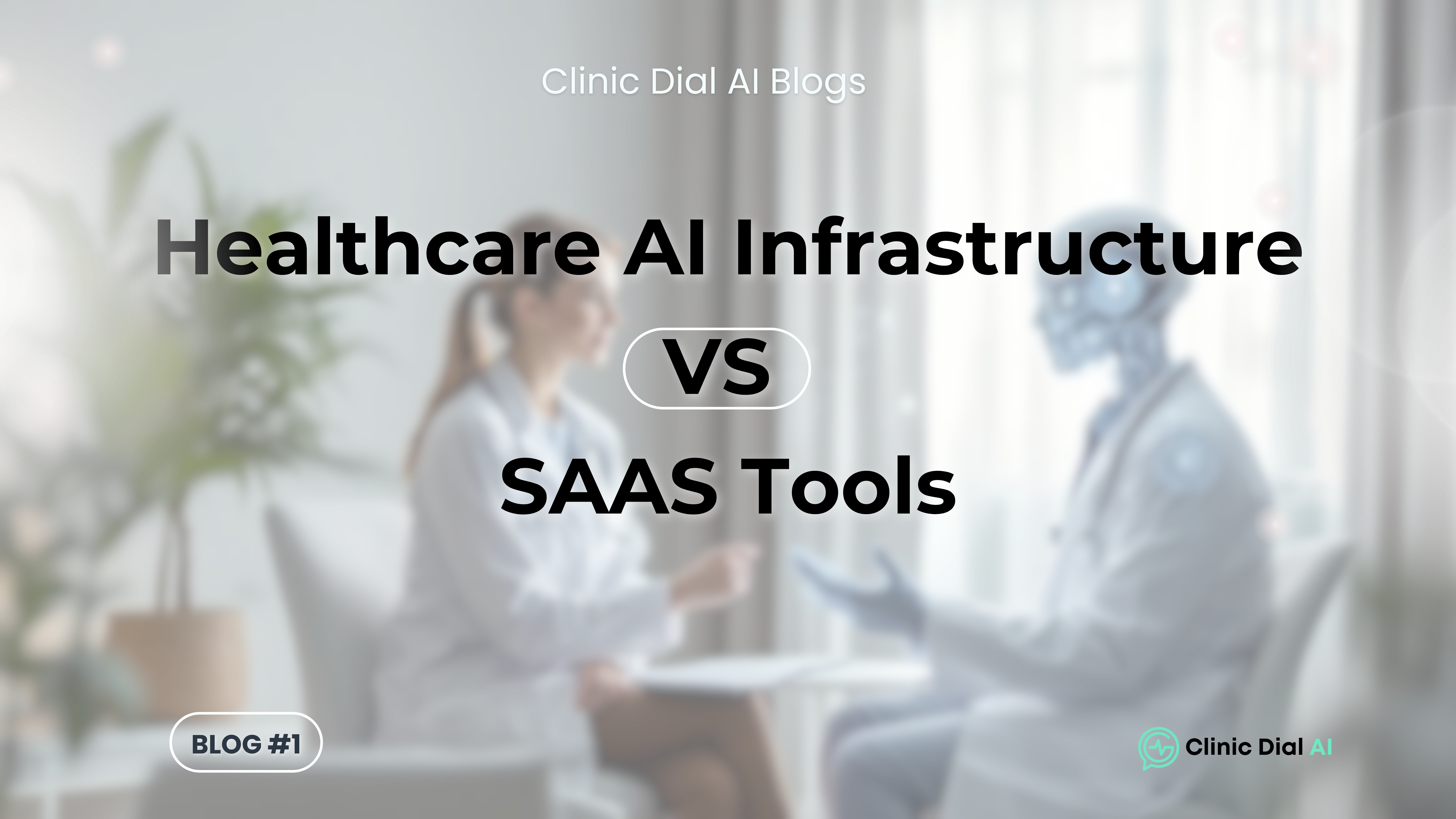 Healthcare AI Infrastructure VS SAAS Tools