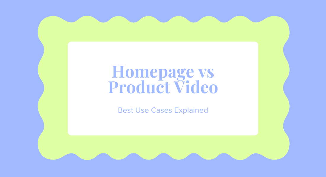 Homepage vs Product Page Video