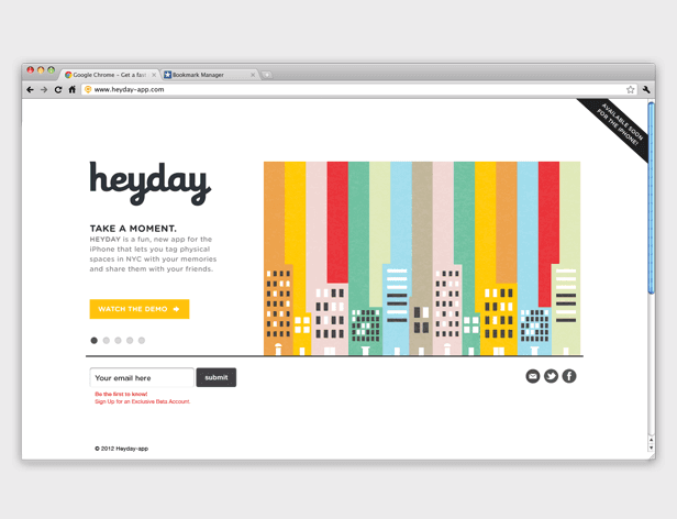 A screenshot displays a webpage titled “heyday” with the tagline “TAKE A MOMENT.” The page features a colorful, vertical design of city buildings in pastel shades. Below the graphic, a white box contains fields for “Your email here” and “submit,” along with a prompt to sign up for an exclusive beta account. A “Watch the demo” button is visible. The browser’s address bar shows “heyday-app.com,” and the browser’s tab bar includes “Google Chrome - Get a free…” and “Bookmark Manager.” The browser’s status bar indicates “Available Soon for the iPhone.”