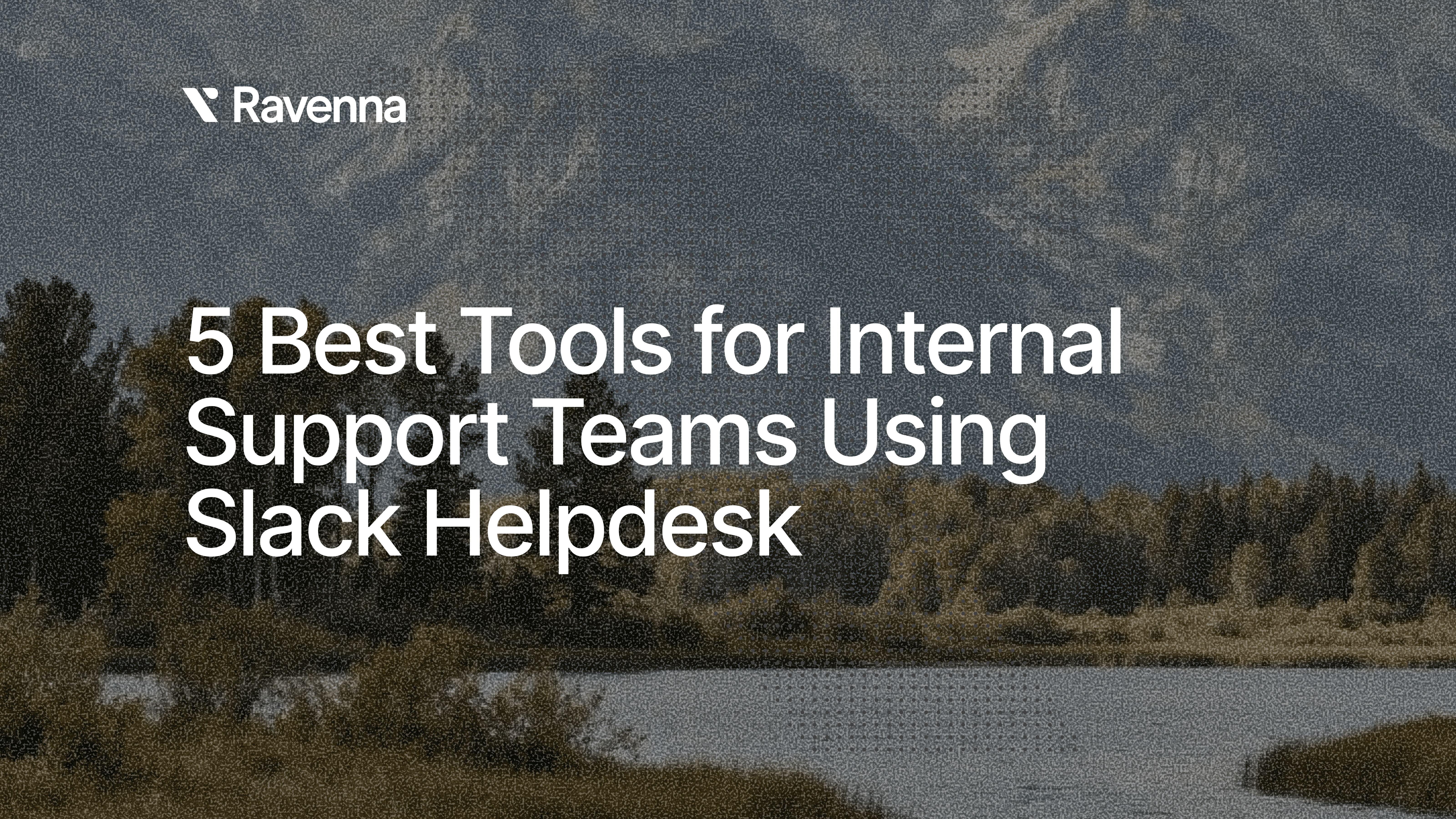 5 Best Tools for Internal Support Teams Using Slack Helpdesk - Blog
