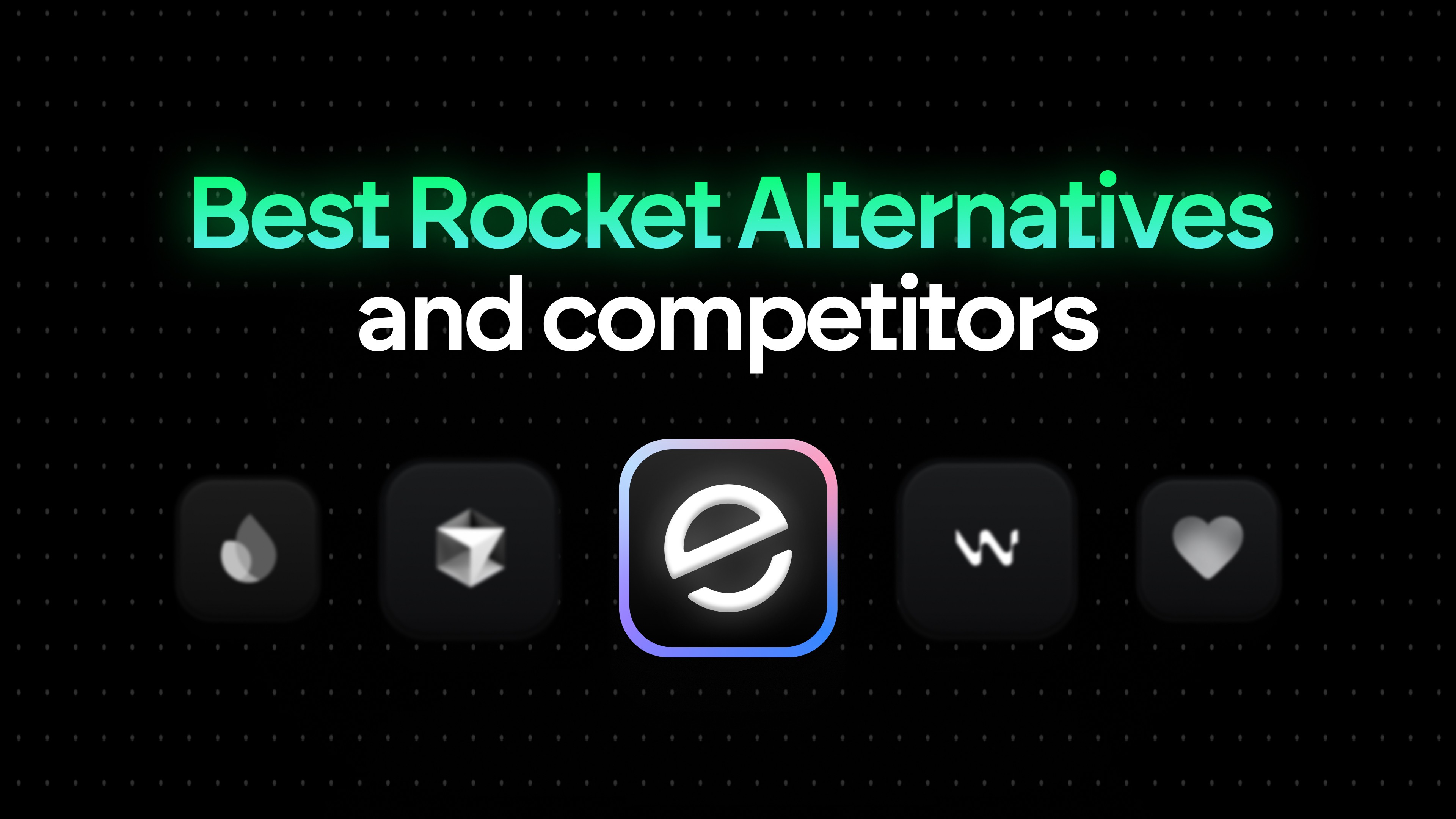 Best Rocket Alternatives and Competitors