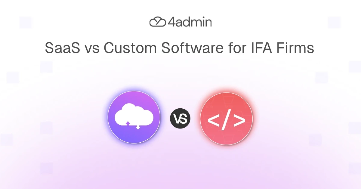 SaaS vs Custom Software for IFA Firms: Build, Buy, or Hybrid?