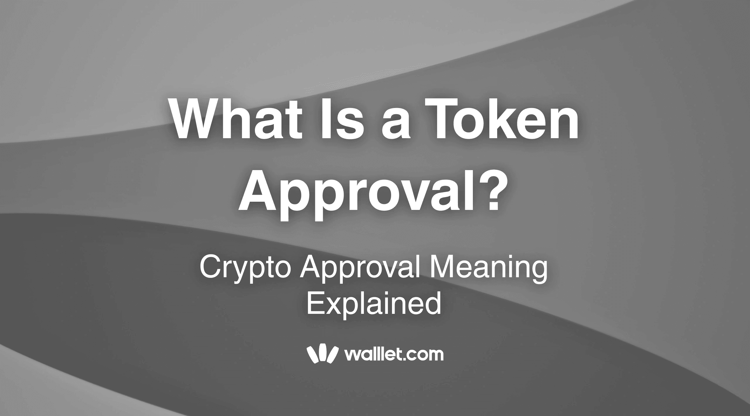 What Is a Token Approval? Crypto Approval Meaning Explained