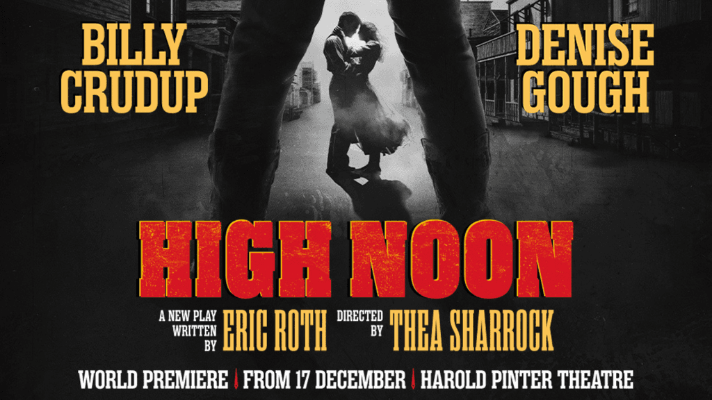 Verdenspremieren på High Noon med Billy Crudup og Denise Gough i hovedrollerne på Harold Pinter Theatre i London