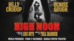 Verdenspremieren på High Noon med Billy Crudup og Denise Gough i hovedrollerne på Harold Pinter Theatre i London