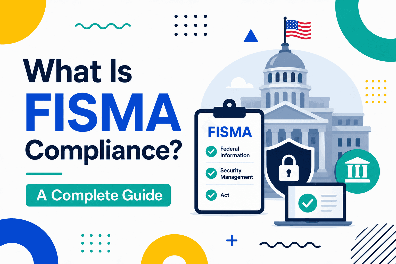 Guide to FISMA compliance and federal cybersecurity standards.