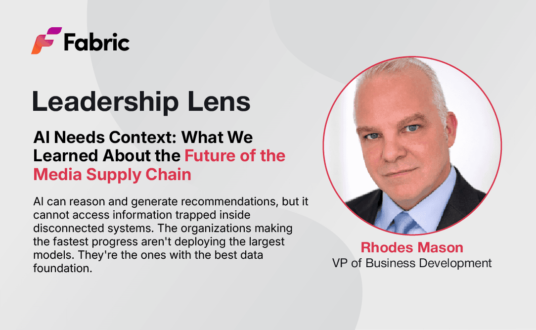Rhodes Mason, VP of Business Development at Fabric, pictured alongside the article title "AI Needs Context: What We Learned About the Future of the Media Supply Chain," representing his perspective on artificial intelligence, connected platforms, and the role of trusted metadata in modern media supply chain operations following the DPP Leadership Summit.