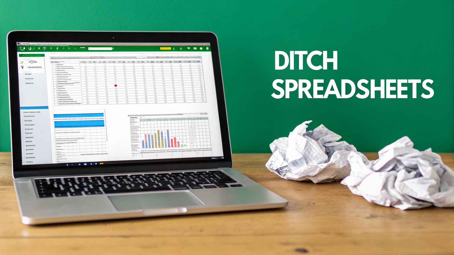 A laptop on a wooden desk displays data and charts, with crumpled papers, against a green background with 'Ditch Spreadsheets' text.