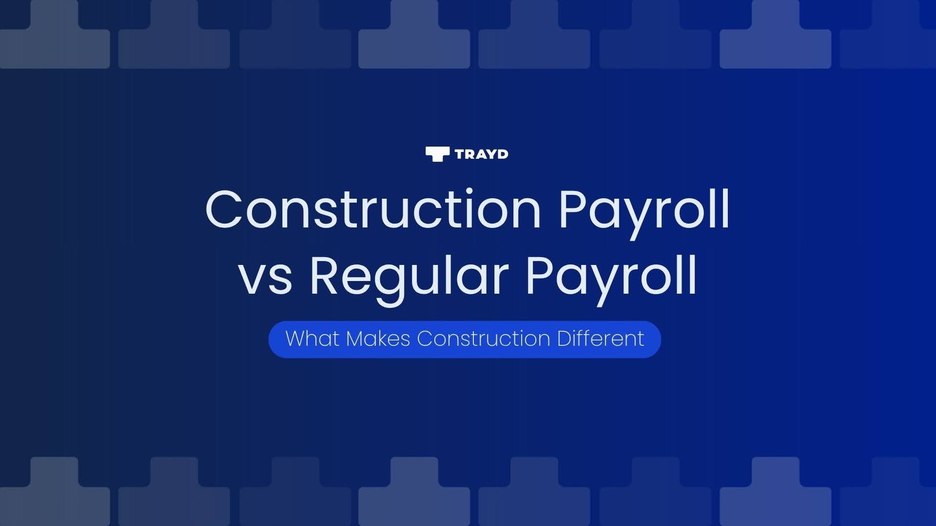Construction Payroll vs Regular Payroll: What Makes Construction Different