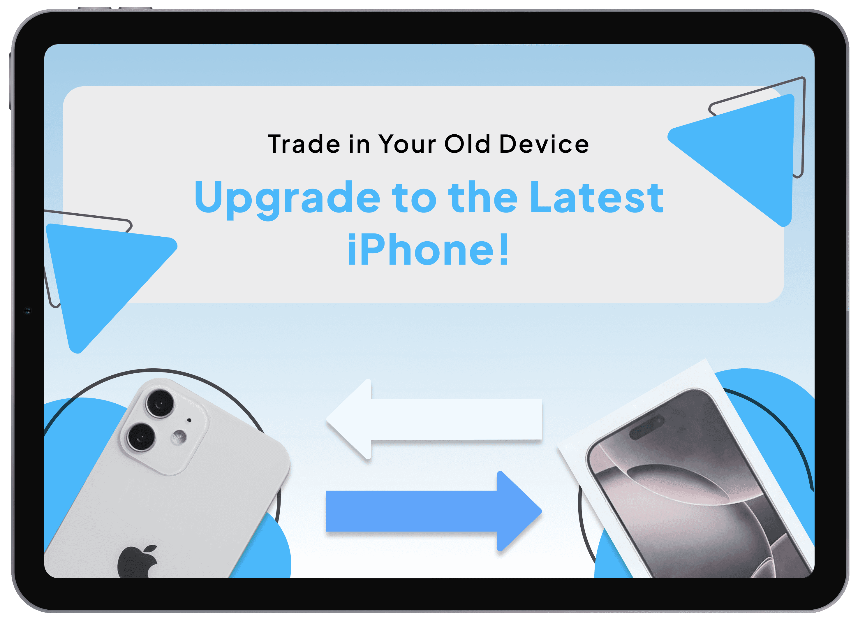 A promotional graphic showing an iPhone trade-in offer, with an old iPhone on the left, a new iPhone on the right, and arrows between them. Text reads: "Upgrade to the Latest iPhone!.