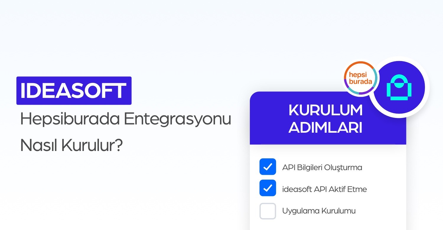 ideasoft Hepsiburada Entegrasyonu Nasıl Kurulur?
