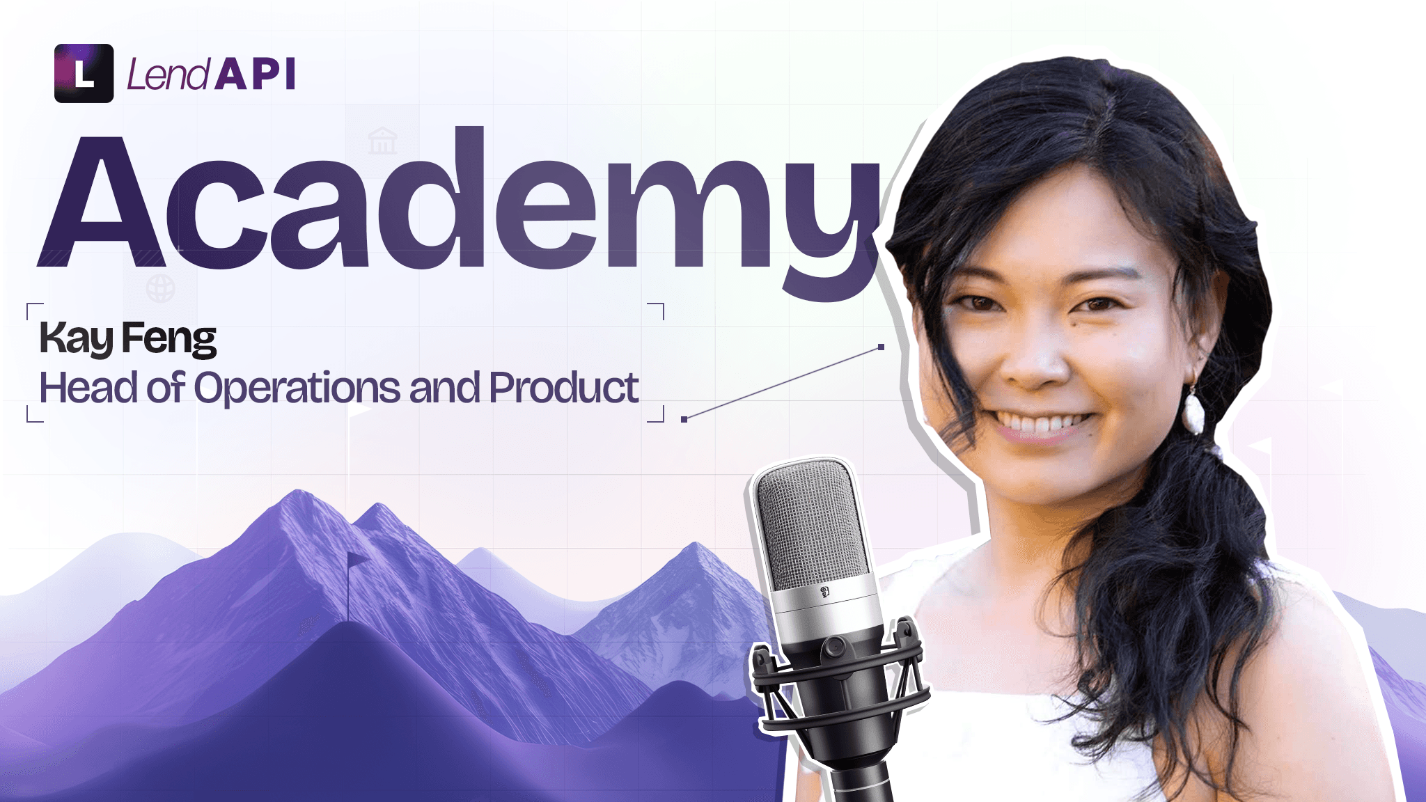 LendAPI Academy - Hosted by Kay Feng