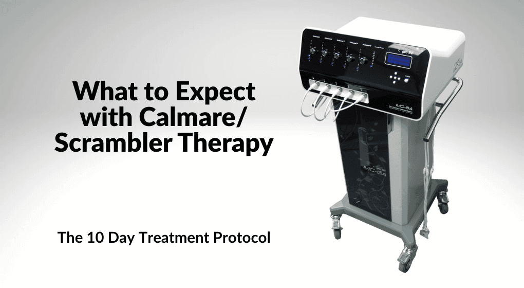 What to expect with Calmare Scrambler Therapy and the 10 day treatment protocol