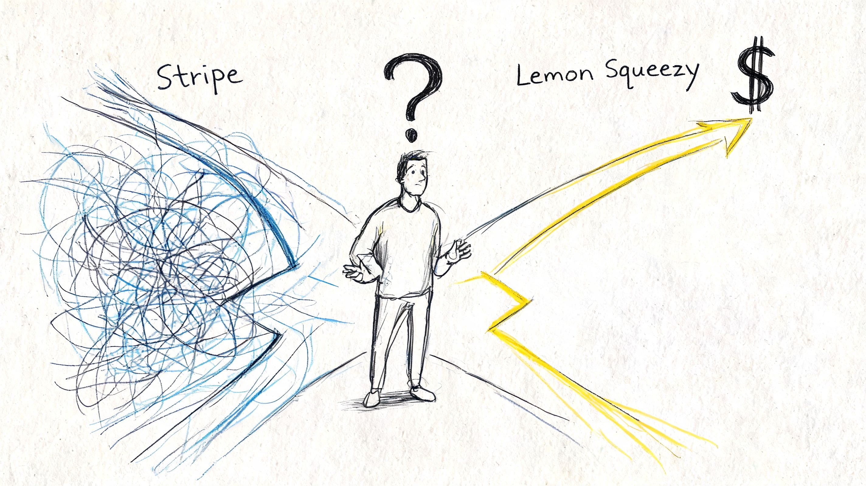 A hand-drawn illustration showing a confused founder choosing between complex Stripe setup and simple Lemon Squeezy.
