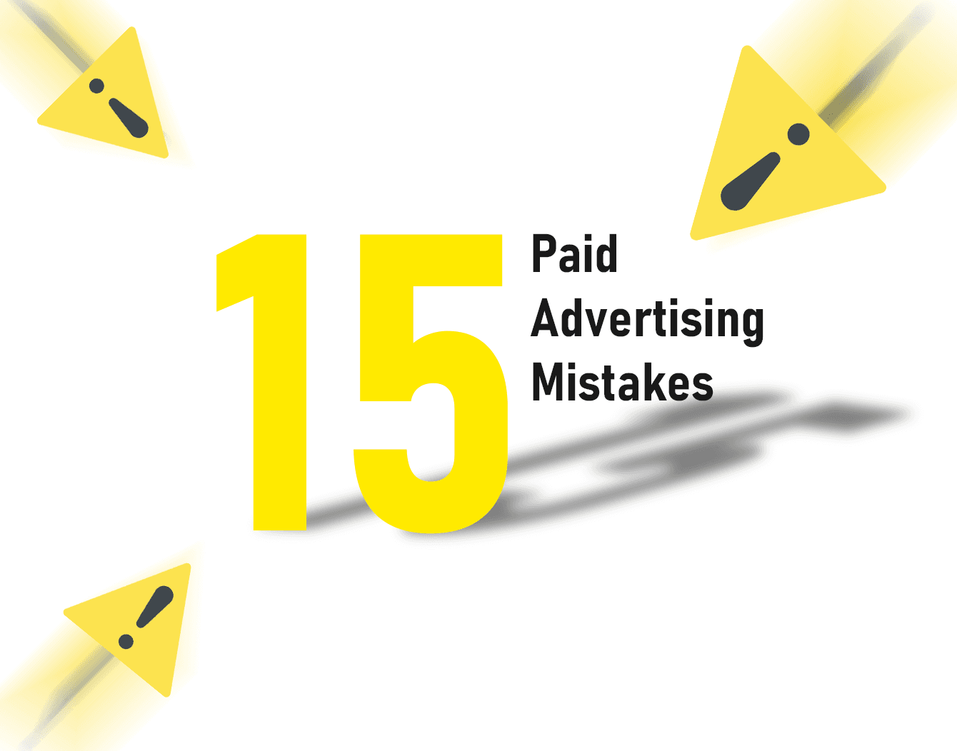 Top 15 Paid Advertising Mistakes to Avoid in 2025 - Digital Marketing Strategy