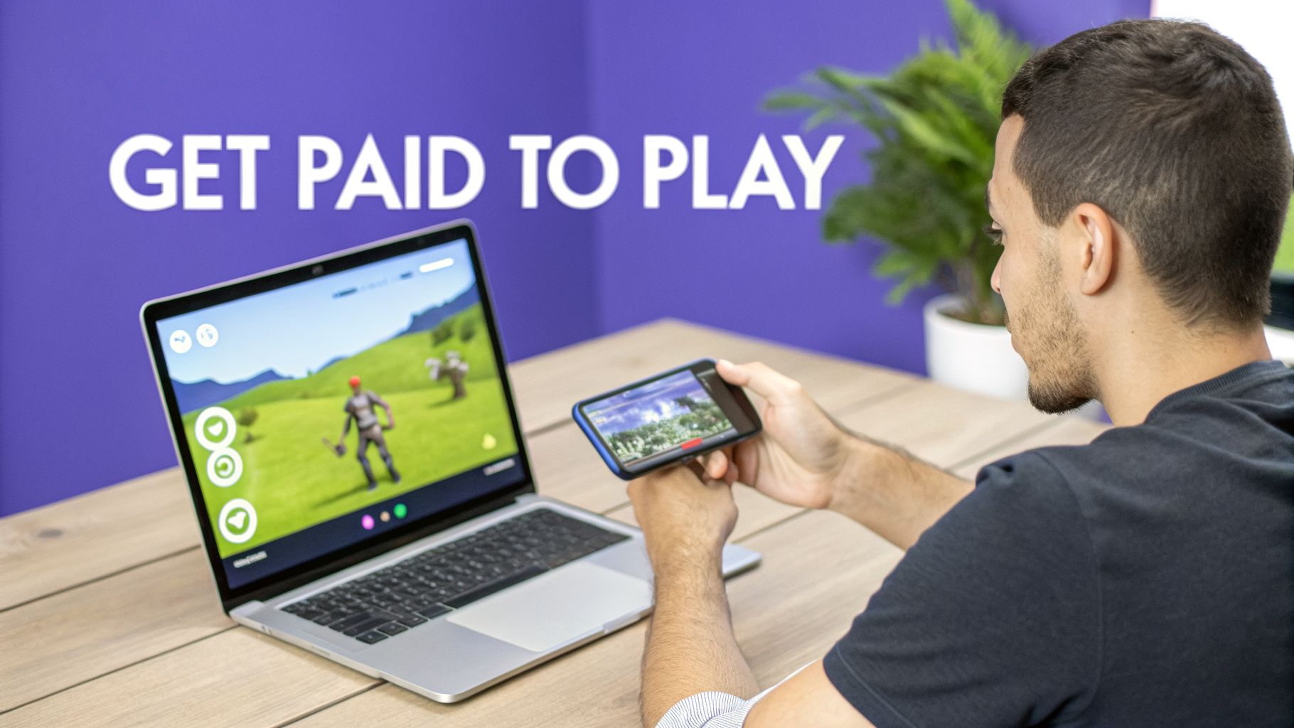 A man simultaneously plays a game on a laptop and phone, with 'GET PAID TO PLAY' on the wall.