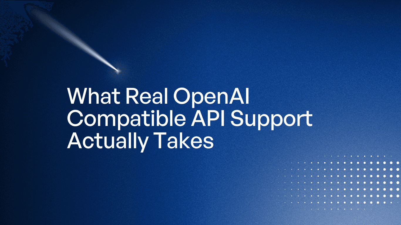 OpenAI Compatible APIs: 4 Gaps Most LLM Gateways Miss