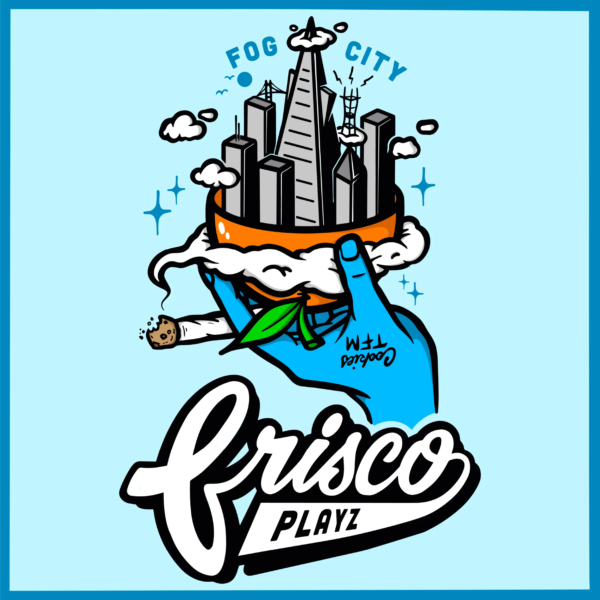 Graphic illustration of blue hand holding a joint with a cookie, orange cut in half with San Francisco skyline, smoke forming clouds, “Fog City” lettering, and “Frisco Plays” in white script.