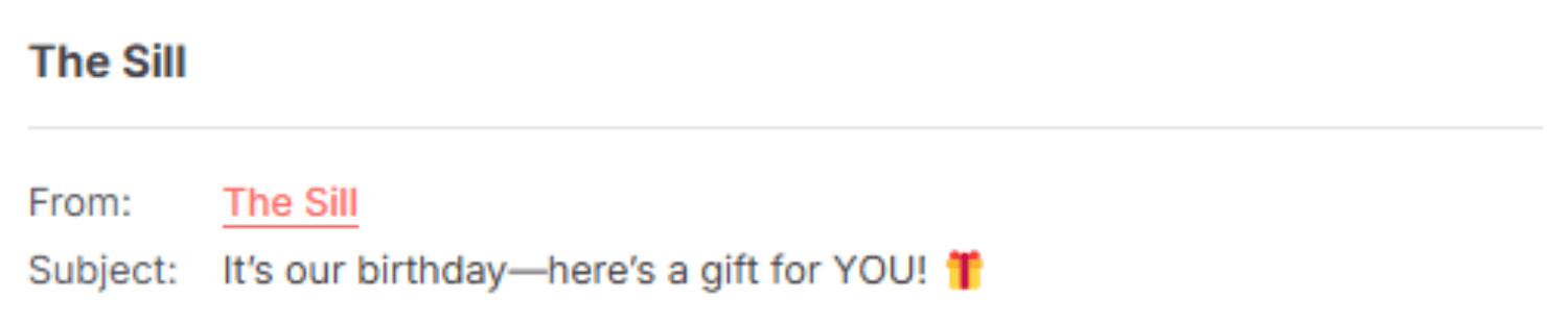  "The Sill email with the subject line 'It's our birthday—here's a gift for YOU! 🎁,' celebrating their anniversary with a customer gift."