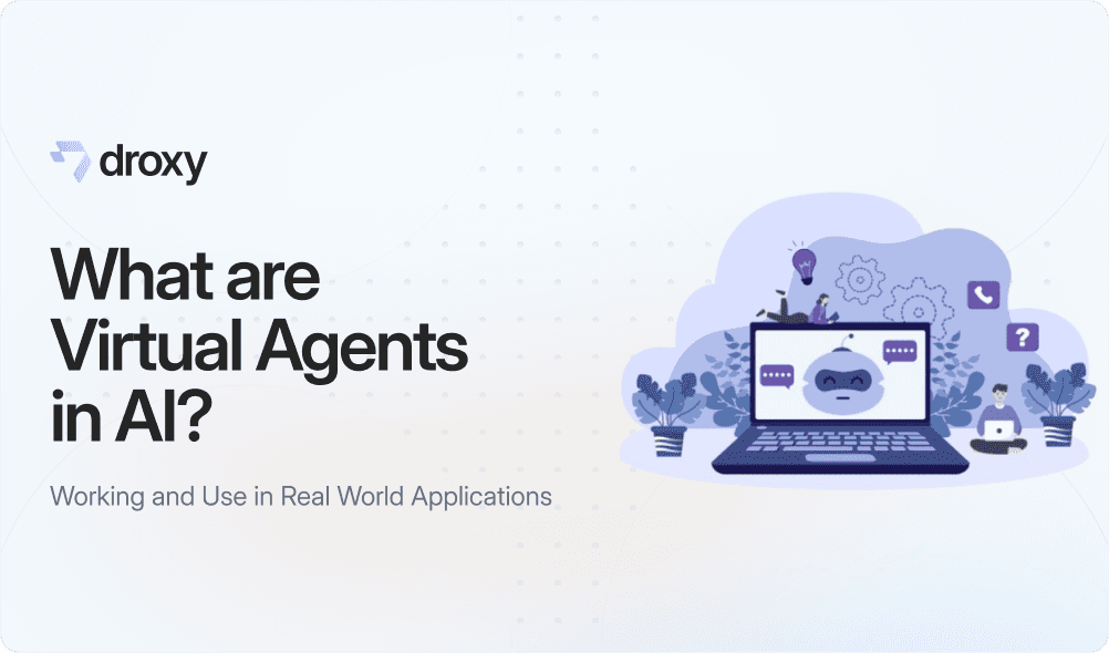 What are Virtual Agents in AI - Droxy AI