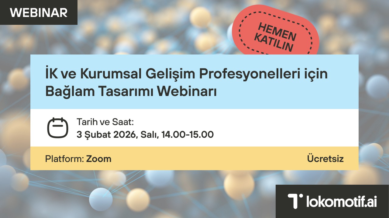 İK ve Kurumsal Gelişim Profesyonelleri için Bağlam Tasarımı Webinarı