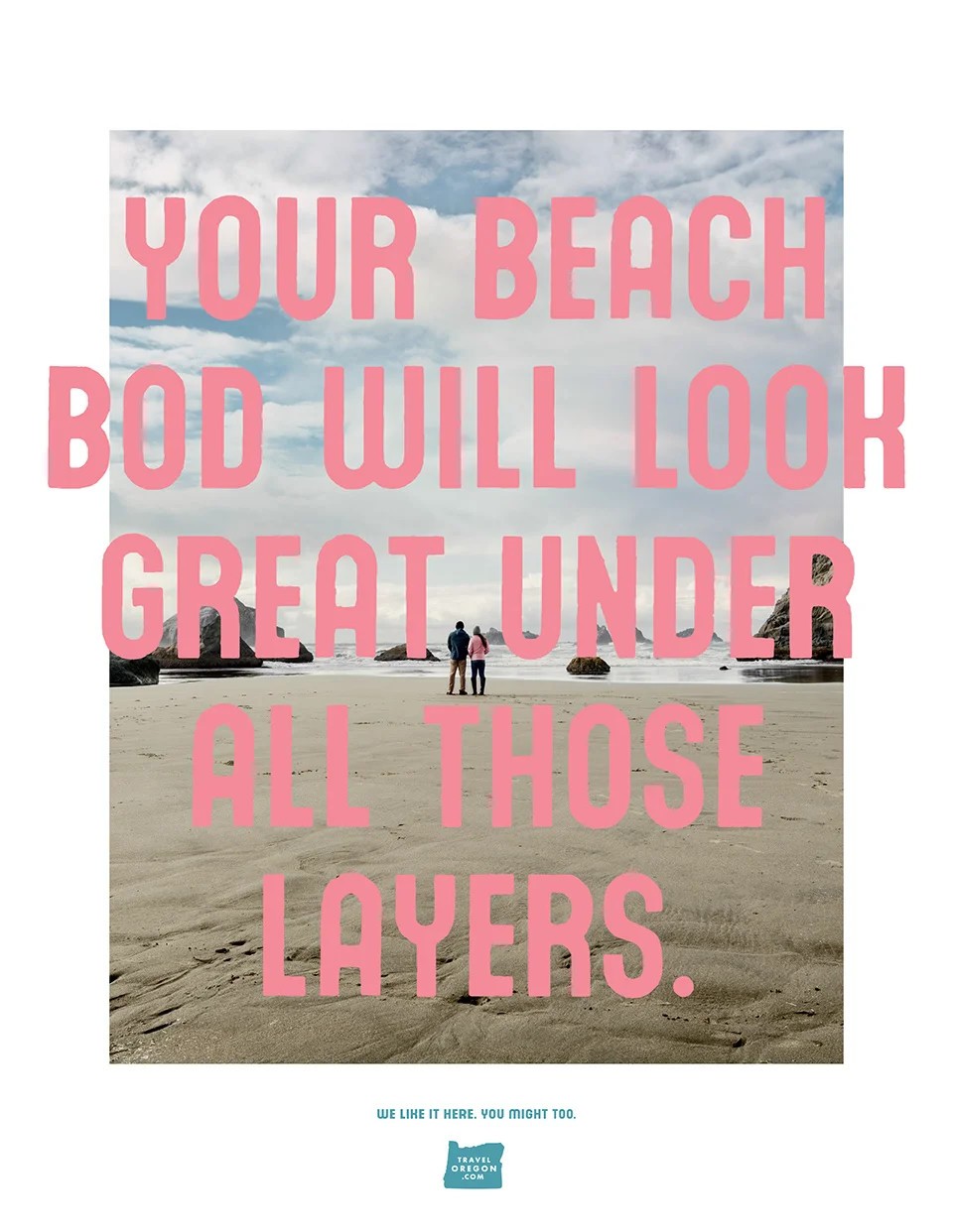 Complete print ad: Your beach bod will look great under all those layers. Including campaign footer
