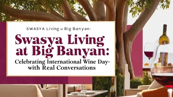 Swasya Living at Big Banyan Wineyard Celebrating International Wine Day
