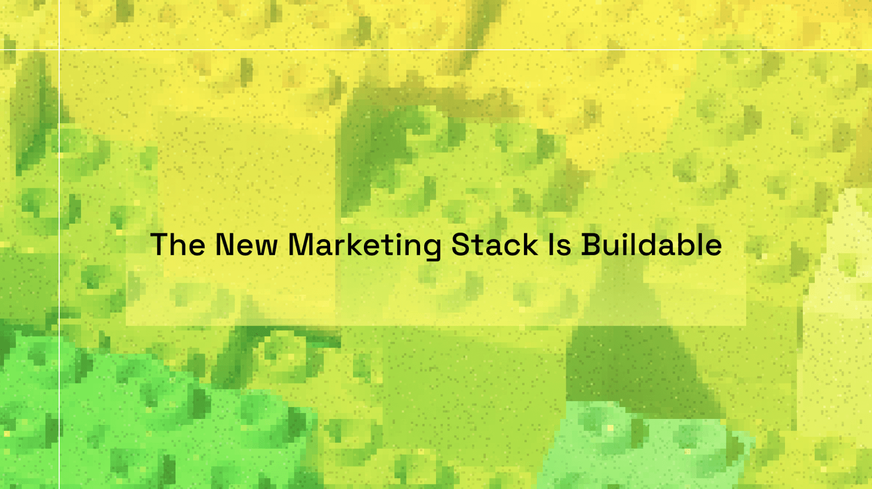 The New Marketing Stack is Buildable