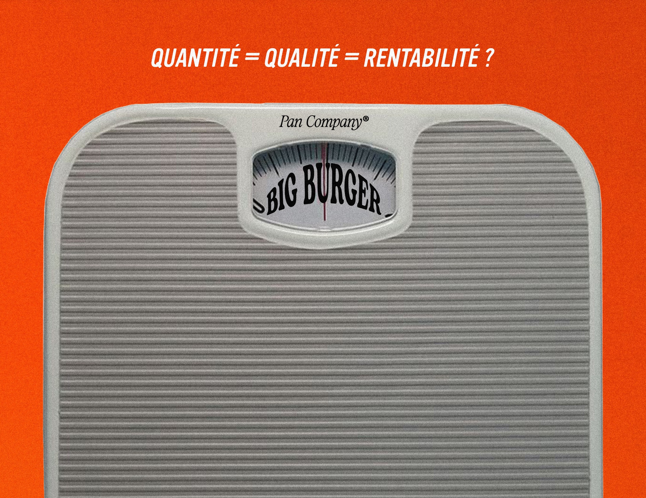 Illustration éditoriale posant la question de la rentabilité pour les restaurants de burgers : "QUANTITÉ = QUALITÉ = RENTABILITÉ ?". Une balance affichant "BIG BURGER" symbolise le choix entre volume et qualité des ingrédients, un enjeu clé pour les partenaires de Pancobuns cherchant à justifier un prix premium.