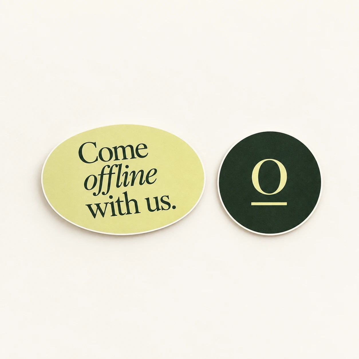 Citron Come offline with us sticker and forest green underlined O sticker.