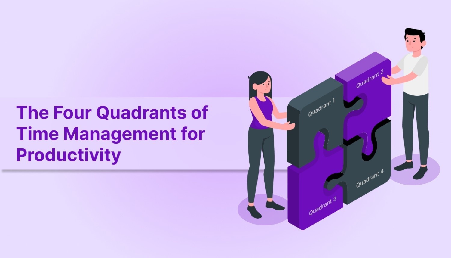 Explaining The Four Quadrants of Time Management for Productivity