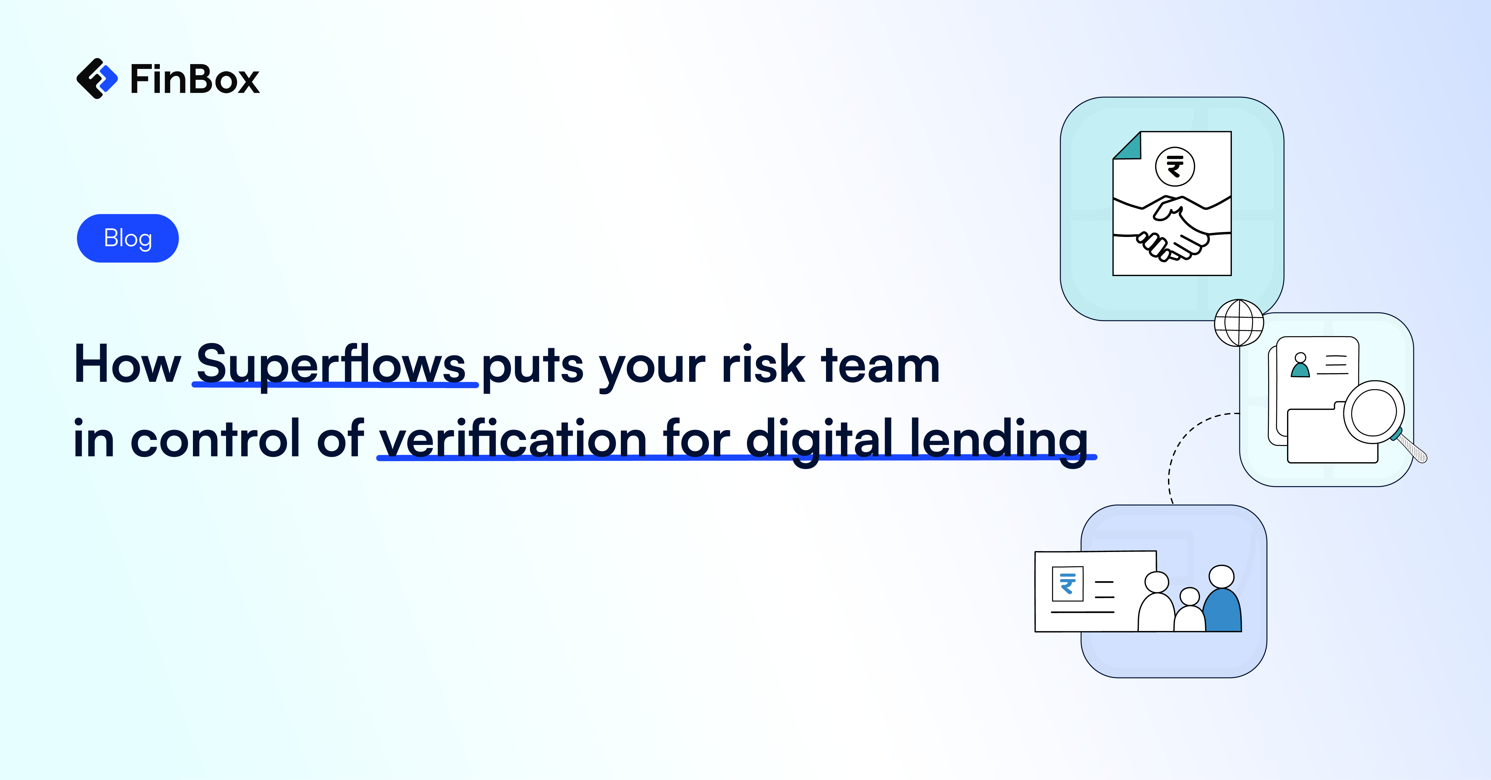 How Superflows puts your risk team in control of verification for digital lending