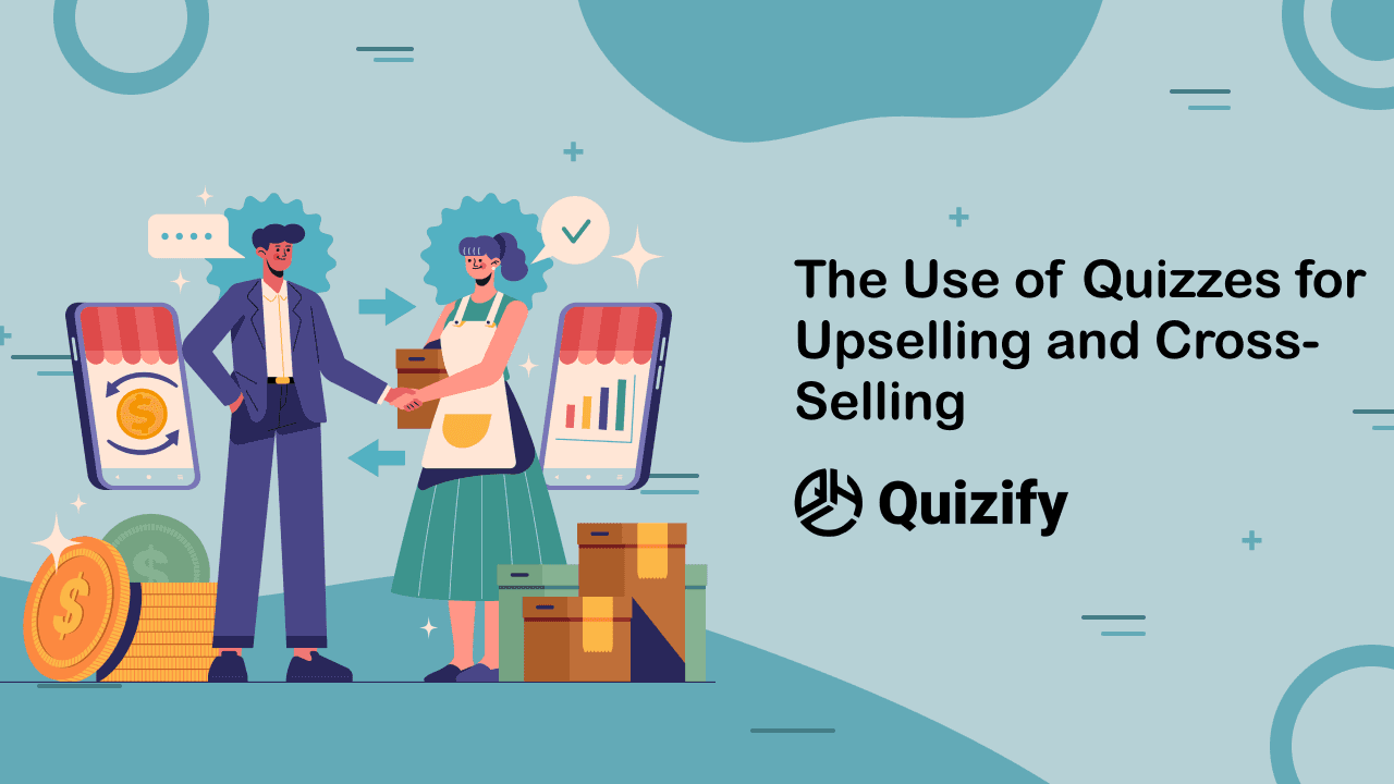 Use of Quizzes for Upselling and Cross-Selling