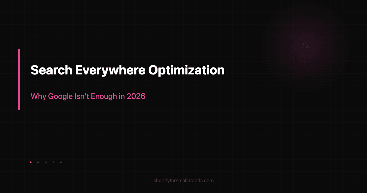 search everywhere optimization why google isnt enough in 2026 shopify small brands blog