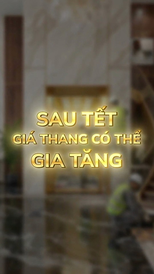 Sau tết giá thang tăng