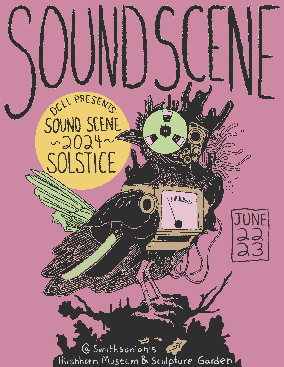 Poster for Sound Scene Fest 2024 Solstice featuring an illustrated black bird with cybernetic and audio elements, including a reel to reel for an eye, a compressor on its chest, and wires extending from its head. The text reading "SOUND SCENE." The event details indicate it takes place June 22-23 at the Smithsonian's Hirshhorn Museum and Sculpture Garden. The background is pink and the bird is mostly black with green.