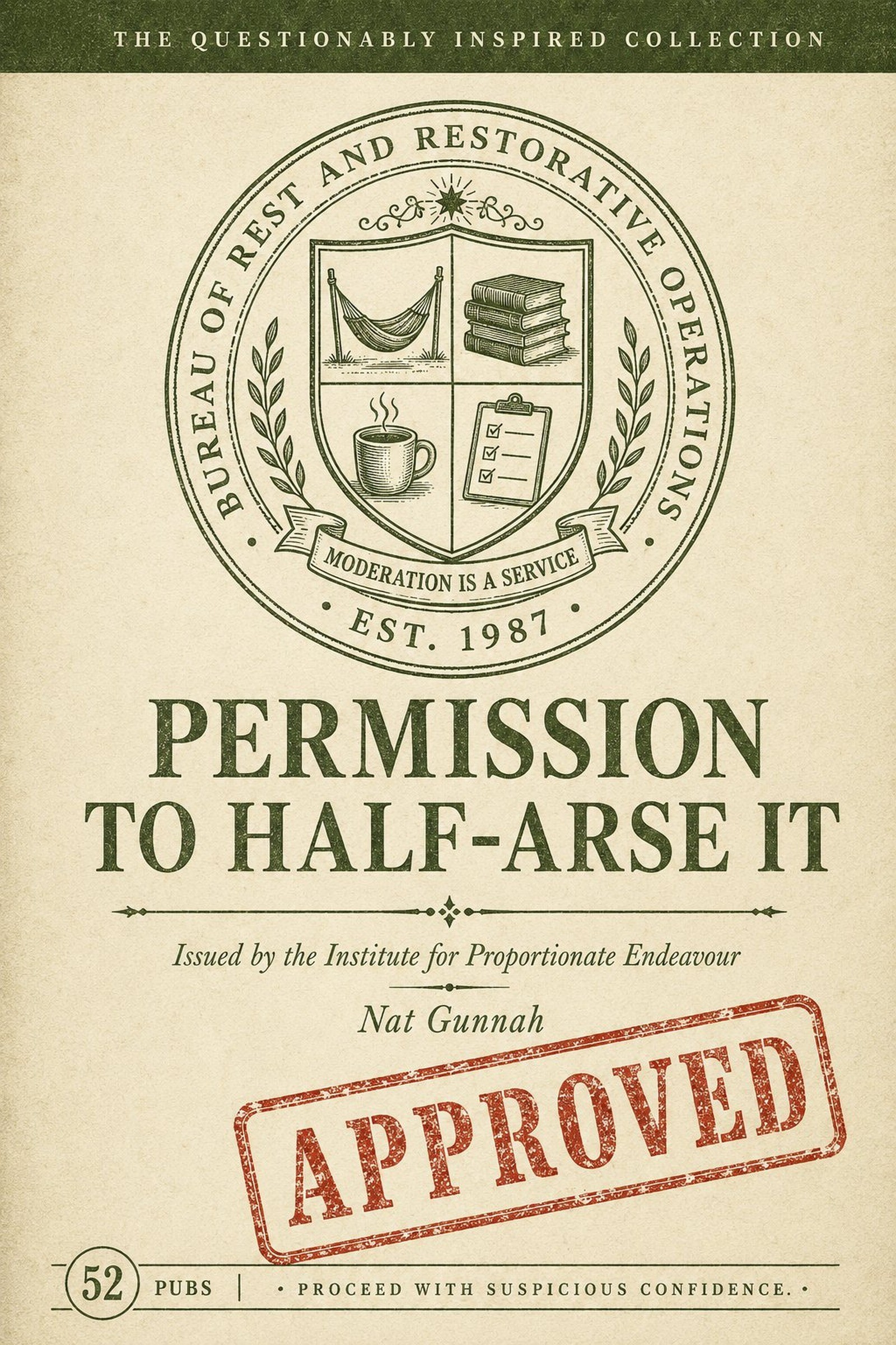 Permission to Half-Arse It — The Questionably Inspired Collection by Nat Gunnah