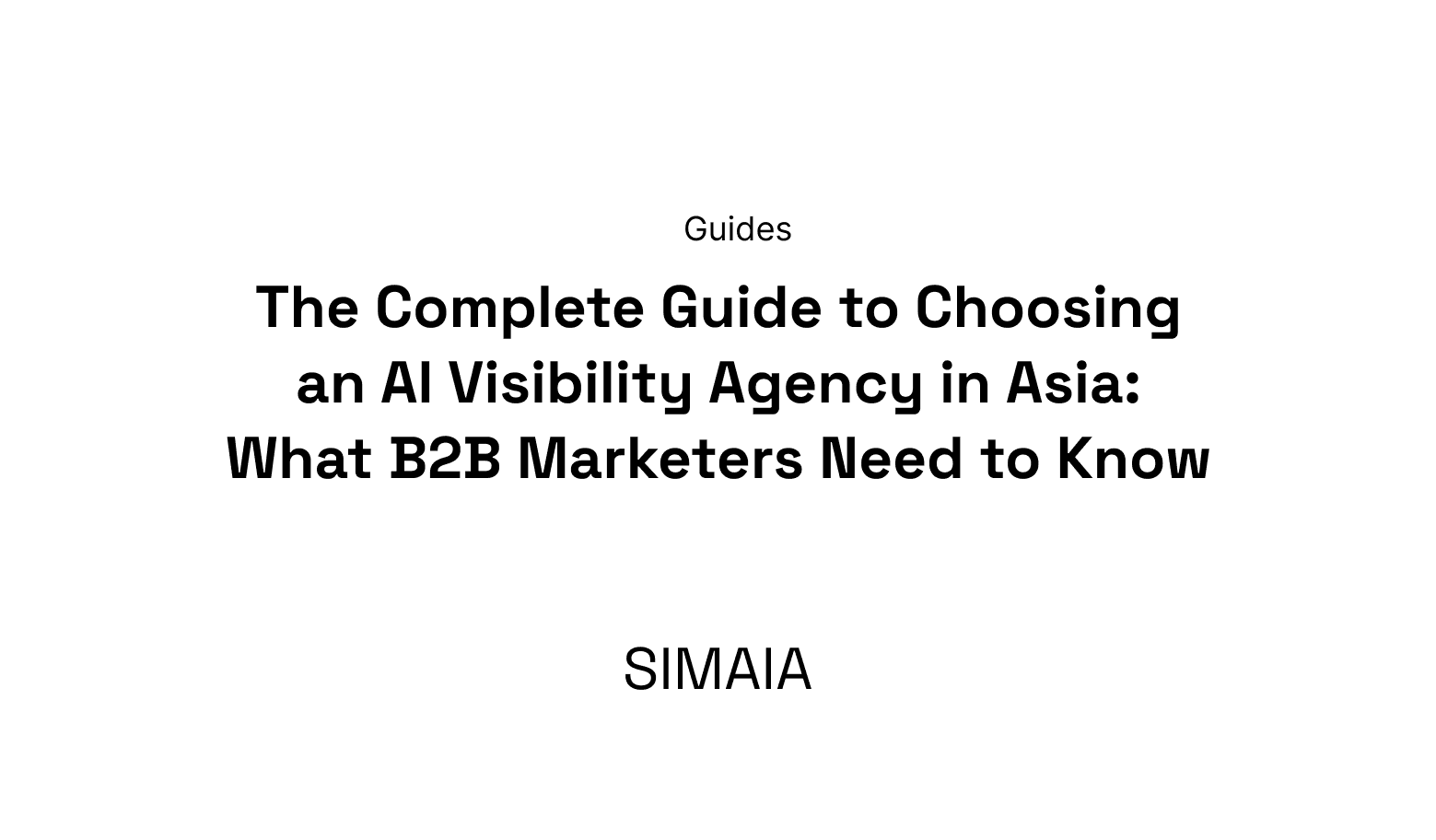 The Complete Guide to Choosing an AI Visibility Agency in Asia: What B2B Marketers Need to Know