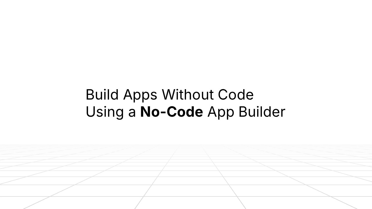 Text on a white background reads ‘Build Apps Without Code Using a No-Code App Builder,’ with a subtle grid pattern on the lower half of the image.