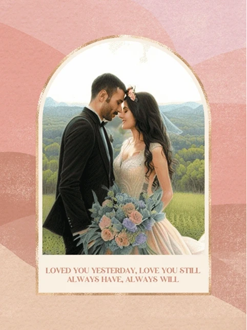 Wedding anniversary greeting card template with 'Loved you yesterday, love you still' message and an arched photo