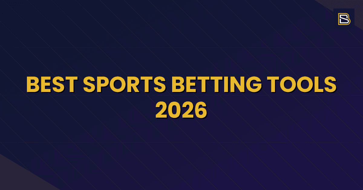 BetSmart article hero image for Best Sports Betting Tools in 2026: A Complete Guide by Category