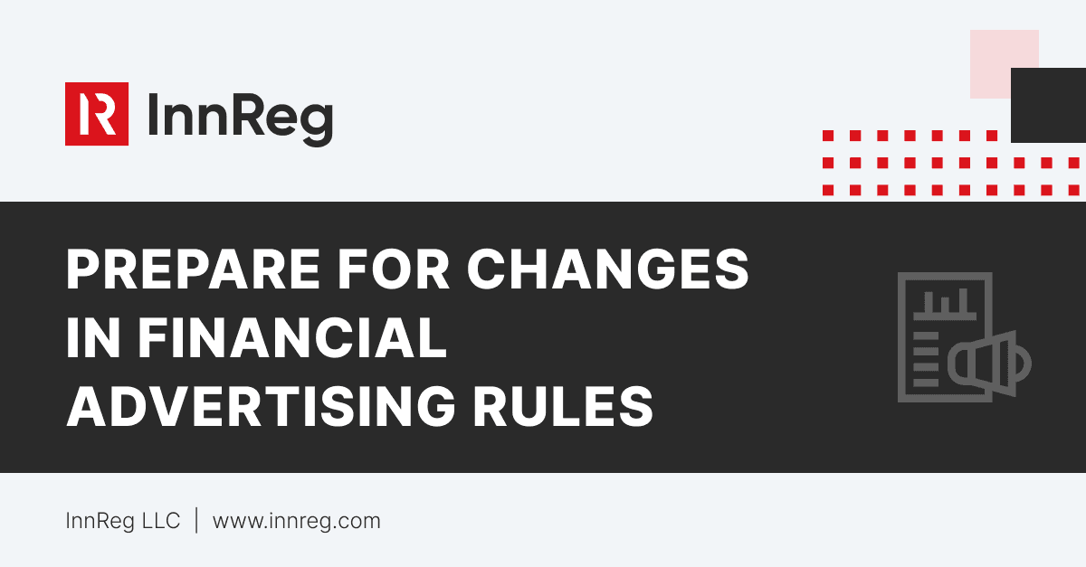 Get Ready for Financial Advertising Regulation Changes