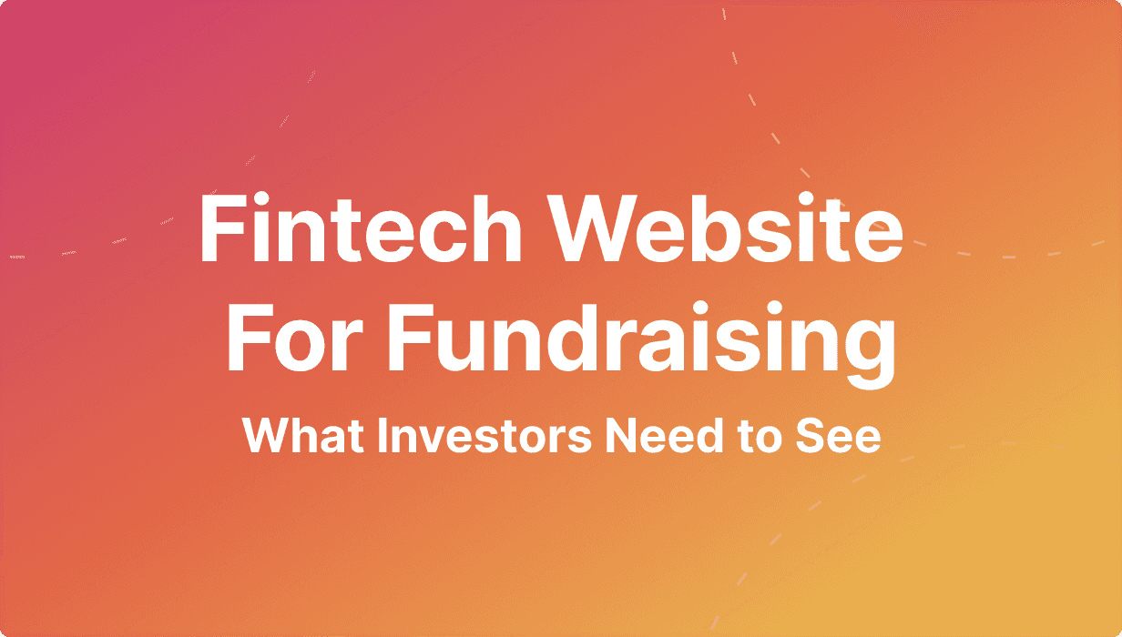 Fintech Website for Fundraising: What Investors Need to See