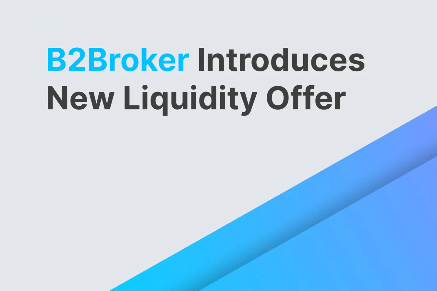 B2Broker Presents Its Institutional Liquidity New Offer - B2Core