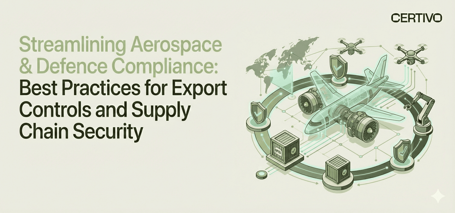 Streamlining Aerospace & Defence Compliance: Best Practices for Export Controls and Supply Chain Security