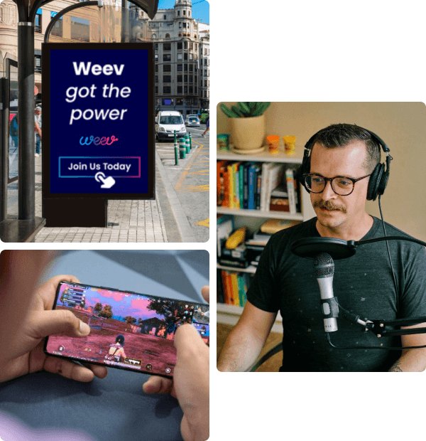 Collage featuring a Weev billboard ad, a man recording a podcast with a microphone, and a close-up of hands playing a mobile game