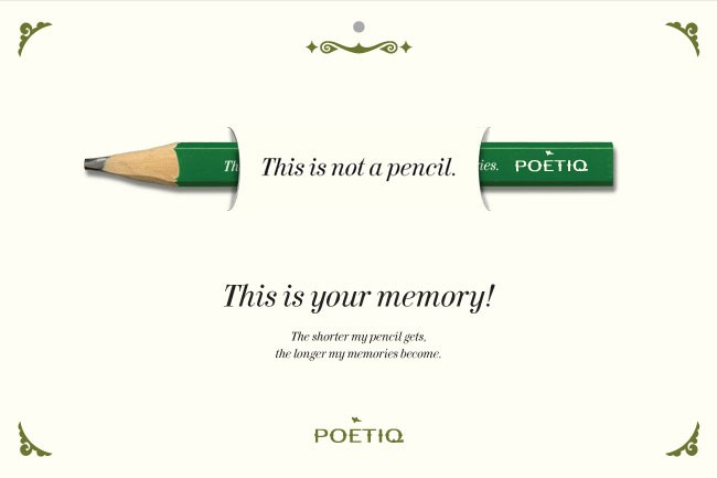 The image shows a green pencil with the word "POETIQ" written on its side, positioned horizontally across the center. The pencil is partially obscured by a white oval shape. Above the pencil, the text "This is not a pencil." is written in black. Below the pencil, the text "This is your memory!" appears in black. Additional text below the message reads, "The shorter my pencil gets, the longer my memories become." The background is white, and green decorative elements are present in the top and bottom corners.