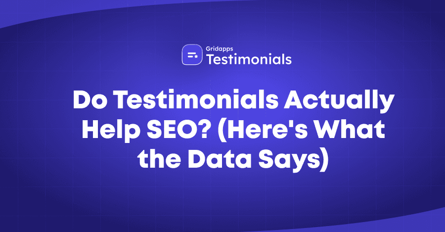 Do Testimonials Help SEO? (Data-Backed Impact Explained) | Gridapps Testimonials 