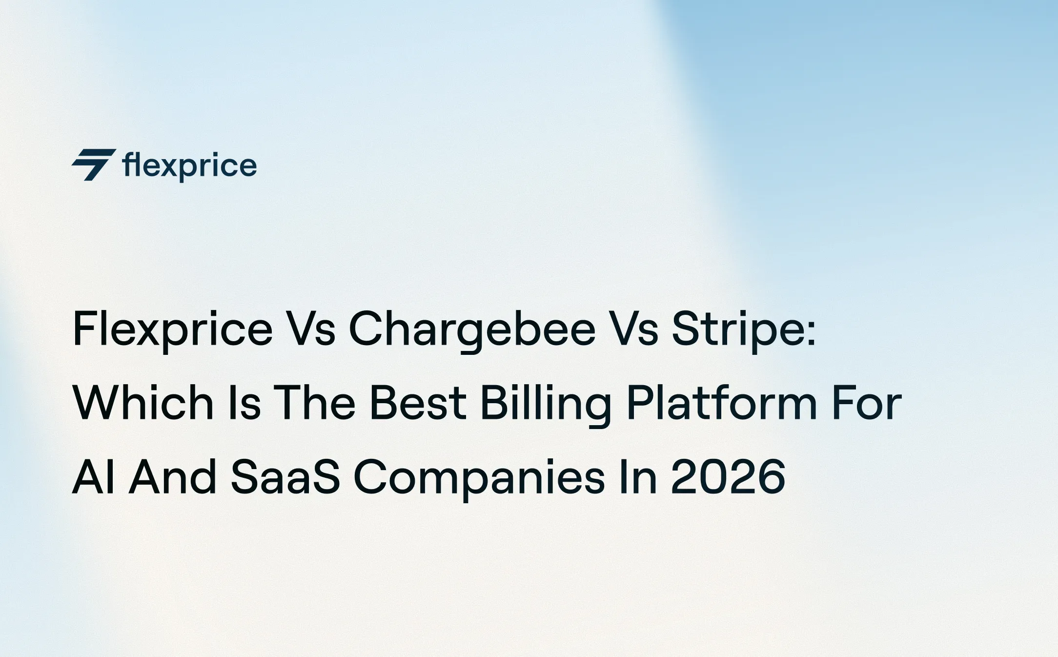 Flexprice vs chargebee vs Stripe which is the best usage based billing platform